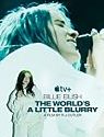 Billie Eilish The Worlds a Little Blurry 2021