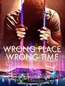 Wrong Place Wrong Time 2021