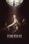 Beneath Us 2019