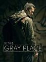 In This Gray Place 2019