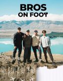 Drama Korea Bros on Foot 2023