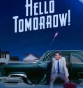Serial Barat Hello Tomorrow Season 1 END