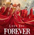 Drama China Lost You Forever 2023 END