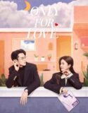 Drama China Only for Love 2023