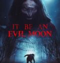 It Be an Evil Moon 2023