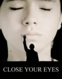 Close Your Eyes 2023