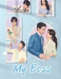 Drama China My Boss 2024