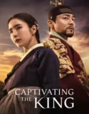 Drama Korea Captivating the King 2024