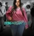 Dying in Plain Sight 2024