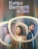 Film Indonesia Ketika Berhenti Di Sini (2023)