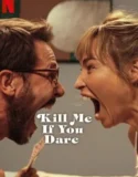 Kill Me If You Dare 2024