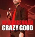 Neal Brennan Crazy Good (2024) Sub Indo