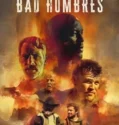 Bad Hombres (2024) Sub Indo