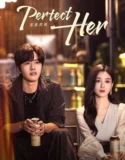 Drama China Perfect Her Subtitle Indonesia 2024