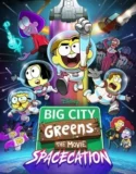 Big City Greens the Movie Spacecation (2024)