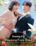 Drama Korea Dreaming of a Freaking Fairytale Subtitle Indonesia 2024
