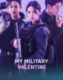 Drama Korea My Military Valentine Subtitle Indonesia 2024