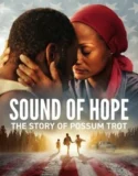 Sound of Hope The Story of Possum Trot (2024)
