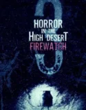 Horror in the High Desert 3 Firewatch (2024)
