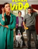 Perra Vida (2024) Sub Indo