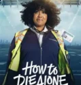 Serial How to Die Alone (2024) Sub Indo