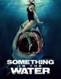 Something in the Water (2024) Sub Indo
