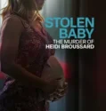 Stolen Baby The Murder of Heidi Broussard (2023)