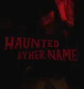 Haunted by Her Name (2024) Sub Indo
