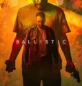 Ballistic (2024) Sub Indo