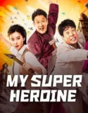 My Super Heroine (2024) Sub Indo