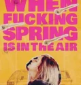 When Fucking Spring Is in the Air (2024)
