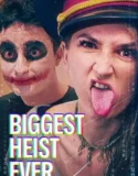 Biggest Heist Ever (2024) Sub Indo