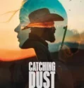 Film Online Catching Dust (2024) Sub Indo