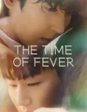 Drama The Time of Fever (2024)