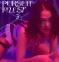 Film Dewasa The Pursuit of Lust 3 (2025)