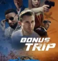 Film Sub Indo Bonus Trip (2024)