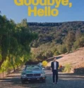 Film Sub Indo Goodbye Hello (2024)