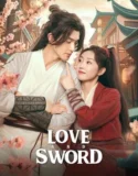 Drama China Love and Sword (2025)