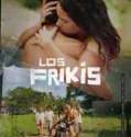 Film Online Sub Indo Los Frikis (2024)