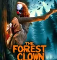Film Online Sub Indo The Forest Clown (2025)