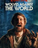 Film Online Wolves Against the World (2024)