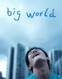 Film Sub Indo Big World (2024)