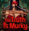 Film Sub Indo The Truth is Murky (2025)