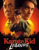 Film LK21 Karate Kid Legends (2025)