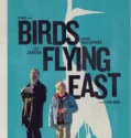 Film Online Birds Flying East (2024)