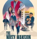 Film The Noisy Mansion (2025) Sub Indo