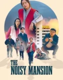 Film The Noisy Mansion (2025) Sub Indo