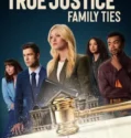 Film True Justice Family Ties (2024) Sub Indo