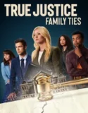 Film True Justice Family Ties (2024) Sub Indo