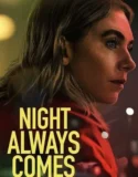 Night Always Comes (2025)